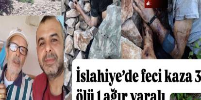 Gaziantep İslahiye’de Feci Kaza: 1 Aile Yok oldu