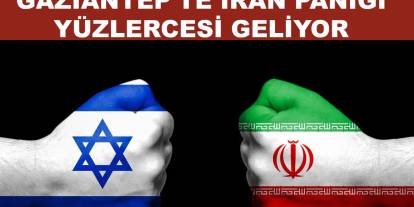 Gaziantep'te İran Paniği: Yüzlercesi Geliyor