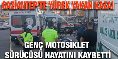 Gaziantep’te Yürek Yakan Kaza! Genç Motosiklet Sürücüsü Hayatını Kaybetti