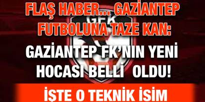 Flaş Haber...  Gaziantep Futboluna Taze Kan: Gaziantep FK’nın Yeni Hocası İsmet Taşdemir Oldu!