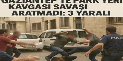 Gaziantep’te Park Yeri Kavgası Savaşı Aratmadı: 3 Yaralı