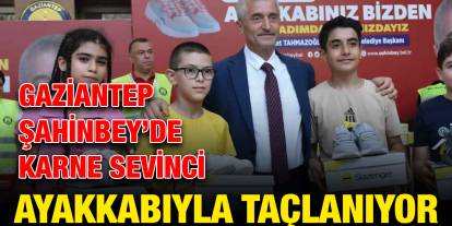 Gaziantep Şahinbey’de Karne Sevinci Ayakkabıyla Taçlanıyor