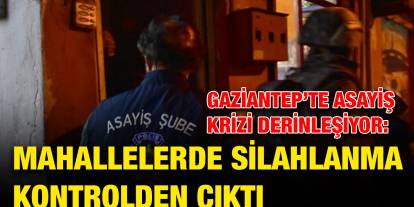 Gaziantep’te Asayiş Krizi Derinleşiyor: Mahallelerde Silahlanma Kontrolden Çıktı