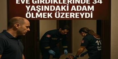 Gaziantep’te Şok! Eve Girdiklerinde Ölmek Üzereydi