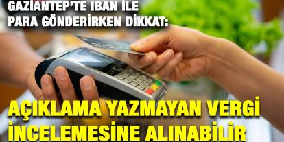 Gaziantep’te IBAN ile Para Gönderirken Dikkat