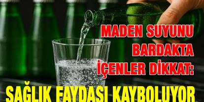 Maden Suyunu Bardakta İçenler Dikkat: Sağlık Faydası Kayboluyor