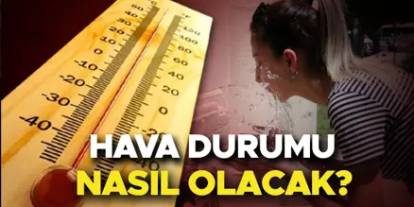 Gaziantep’te Hava Durumu: 17 Temmuz 2025 Perşembe Günü Hava Nasıl Olacak?