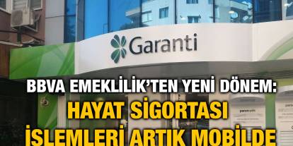 Garanti BBVA Emeklilik’ten Yeni Dönem: Hayat Sigortası İşlemleri Artık Mobilde