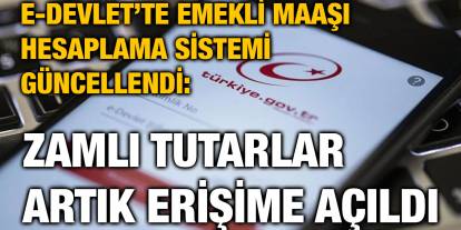 e-Devlet’te emekli maaşı hesaplama sistemi güncellendi: Zamlı tutarlar artık erişime açıldı