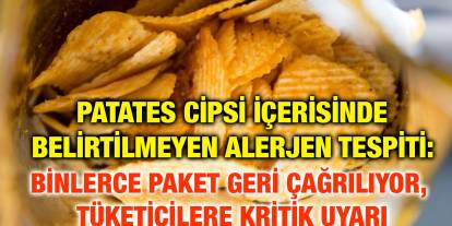 Patates Cipsi İçerisinde Belirtilmeyen Alerjen Tespiti: Binlerce Paket Geri Çağrılıyor, Tüketicilere Kritik Uyarı