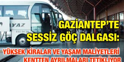 Gaziantep’te Sessiz Göç Dalgası: Yüksek Kiralar ve Yaşam Maliyetleri Kentten Ayrılmaları Tetikliyor