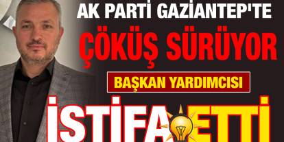 AK Parti Nizip'te Çöküş Sürüyor: Başkan Yardımcısı İstifa Etti
