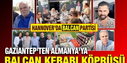 Gaziantep'ten Almanya'ya Balcan Kebabı Köprüsü