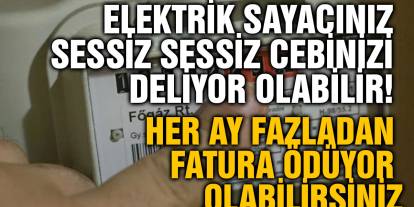 Elektrik Sayacınız Sessiz Sessiz Cebinizi Deliyor Olabilir! Her Ay Fazladan Fatura Ödüyor Olabilirsiniz