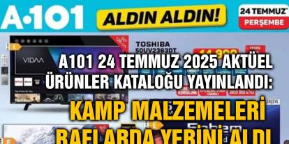 A101 24 Temmuz 2025 Aktüel Ürünler Kataloğu Yayınlandı: Kamp Malzemeleri Raflarda Yerini Aldı