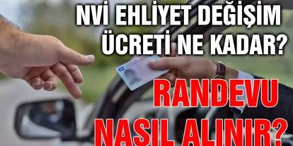 NVİ Ehliyet Değişim Ücreti Ne Kadar? Randevu Nasıl Alınır?