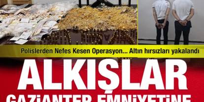 Gaziantep'te Soyguncular 18 Kilo Altın Çalmışlardı! Gereği Yapıldı