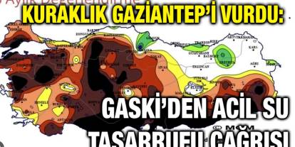 Gaziantep’te Su Alarmı! Şehir Günde 650 Bin Ton İçiyor