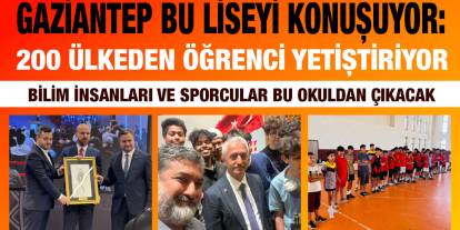 Gaziantep Bu Liseyi Konuşuyor: Uluslararası Gaziantep Anadolu İmam Hatip Lisesi: 200 Ülkeden Öğrenci Yetiştiriyor