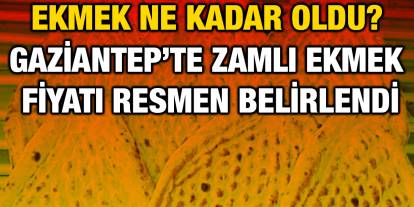 Gaziantep’te Zamlı Ekmek Fiyatı Resmen Belirlendi: Ekmek Ne Kadar Oldu?