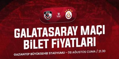 Gaziantep FK - Galatasaray maçı biletleri satışa çıkıyor