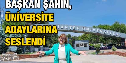 Başkan Şahin, üniversite adaylarına seslendi