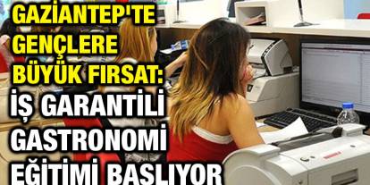 Gaziantep'te Gençlere Büyük Fırsat: İş Garantili Gastronomi Eğitimi Başlıyor