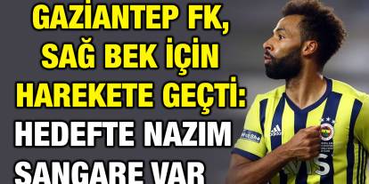 Gaziantep FK, Sağ Bek İçin Harekete Geçti: Hedefte Nazım Sangare Var