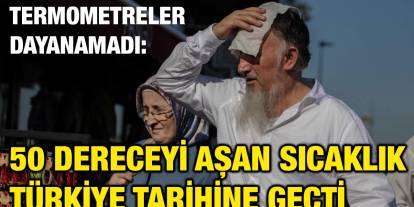 Termometreler Dayanamadı: 50 Dereceyi Aşan Sıcaklık Türkiye Tarihine Geçti