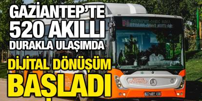 Gaziantep’te 520 Akıllı Durakla Ulaşımda Dijital Dönüşüm Başladı