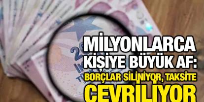 Milyonlarca Kişiye Büyük Af: Borçlar Siliniyor, Taksite Çevriliyor