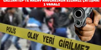Gaziantep’te Düğünde Halay Kavgasında Silahlı Çatışma: 1 Yaralı