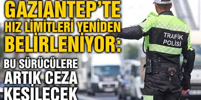Gaziantep’te Hız Limitleri Yeniden Belirleniyor: Bu Sürücülere Artık Ceza Kesilecek