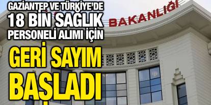 Gaziantep ve Türkiye’de 18 Bin Sağlık Personeli Alımı İçin Geri Sayım Başladı