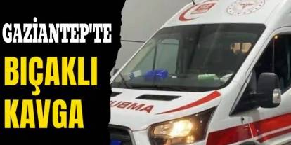 Gaziantep’te Mahalle Kavgasında Bıçaklar Konuştu: 3 Yaralı