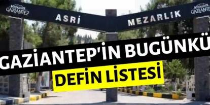 Gaziantep Defin Listesi Yayımlandı: '24 Ağustos 2025'