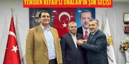 Refahlı Ünalan’ın Ak Parti’ye Şok Geçişi