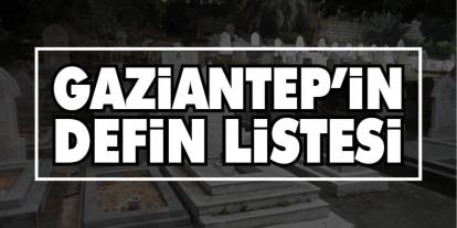 Gaziantep 7 Ekim 2025 Vefat ve Defin Listesi: Bugün Hayatını Kaybedenlerin İsimleri Açıklandı