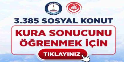 Gaziantep'te 3 bin 385 konutun kura çekimi yapıldı! İşte Kura Sonuçları...