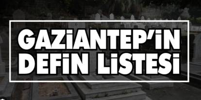 Gaziantep 10 Kasım 2025 Defin Listesi: Gaziantep’te 10 Kasım’da Defnedilen Vatandaşların Tam Listesi