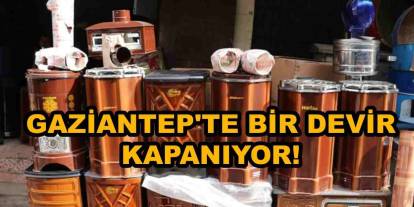 Gaziantep'te Bir Devir Kapanıyor! Yüzlerce Esnaf İçin Kötü Haber