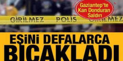 Gaziantep’te Eski Eşini Bıçaklayarak Öldüren Şüpheli Yakalandı