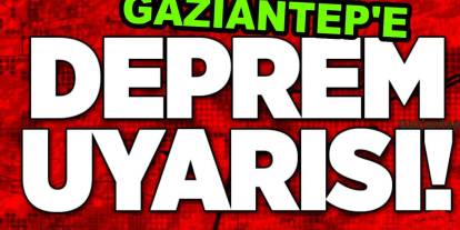 SON DAKİKA: Gaziantep'e Deprem Uyarısı! 4,2 lik Deprem ve Sarsıntılar