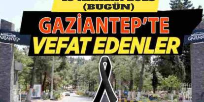 Gaziantep Defin Listesi Açıklandı: 29 Kişi Son Yolculuğuna Uğurlandı