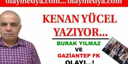 Burak Yılmaz Ve Gaziantep FK Olayı...!