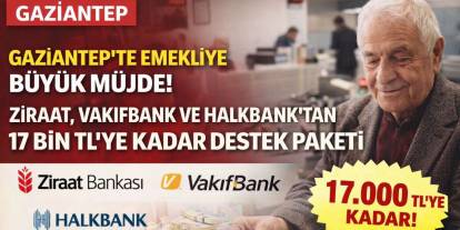 Gaziantep’te Emekliye Çifte Bayram! 17 Bin TL’lik Dev Destek