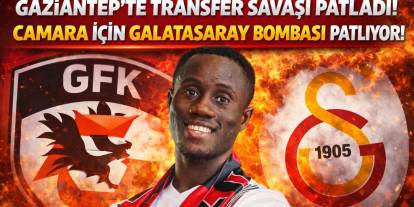 Gaziantep’te Transfer Savaşı Patladı! Camara İçin Galatasaray Bombası Patlıyor!