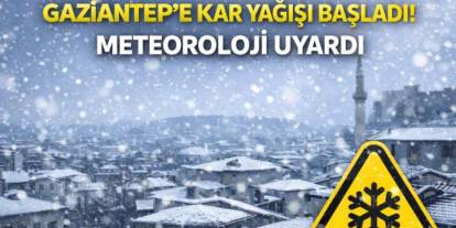Gaziantep’te Kar Yağışı Başladı: Meteoroloji’den Soğuk Hava Uyarısı