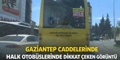 Gaziantep Caddelerinde Halk Otobüslerinde Dikkat Çeken Görüntü