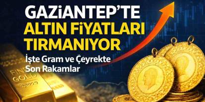 Gaziantep’te Altın Fiyatları Güne Yükselişle Başladı! 10 Ocak 2026 Altın Fiyatları